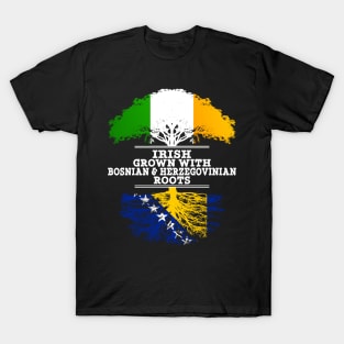 Irish Grown With Bosnian Herzegovinian Roots - Gift for Bosnian Herzegovinian With Roots From Bosnia  Herzegovina T-Shirt